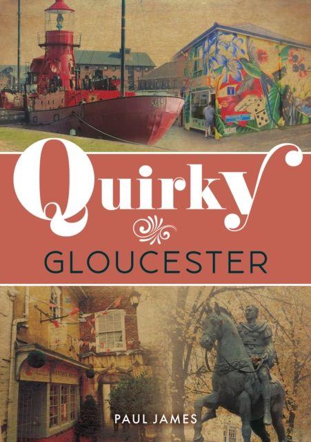 Knjiga Quirky Gloucester Paul James