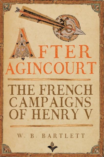 Βιβλίο After Agincourt W. B. Bartlett