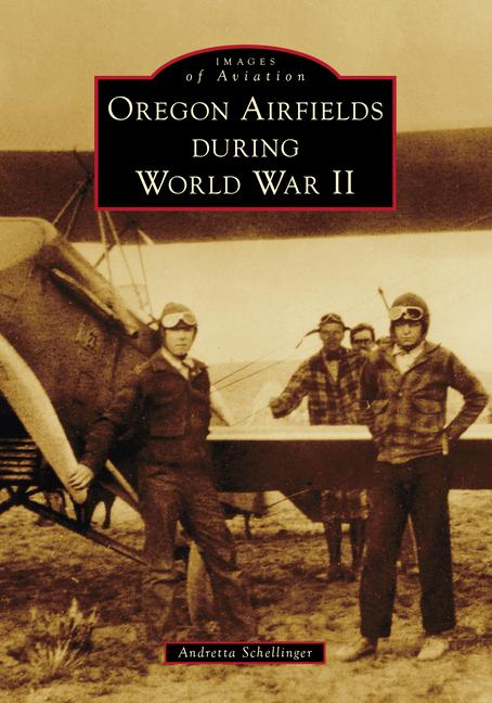 Kniha Oregon Airfields During World War II Schellinger