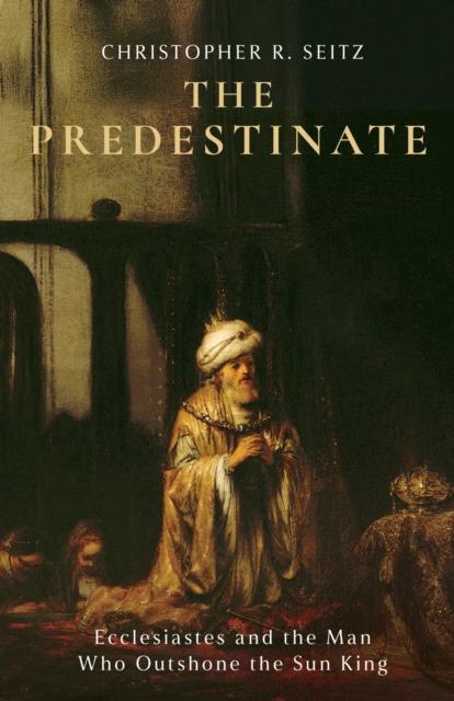 Kniha The Predestinate Christopher R. Seitz