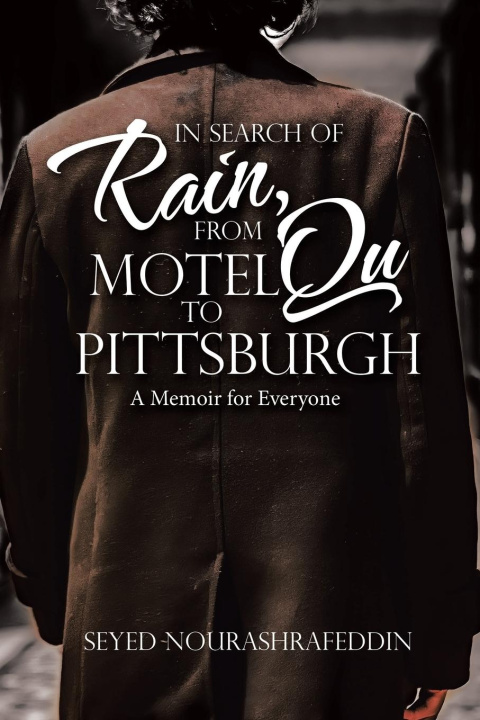 Kniha In Search of Rain, From Motel Qu to Pittsburgh Seyed Nourashrafeddin