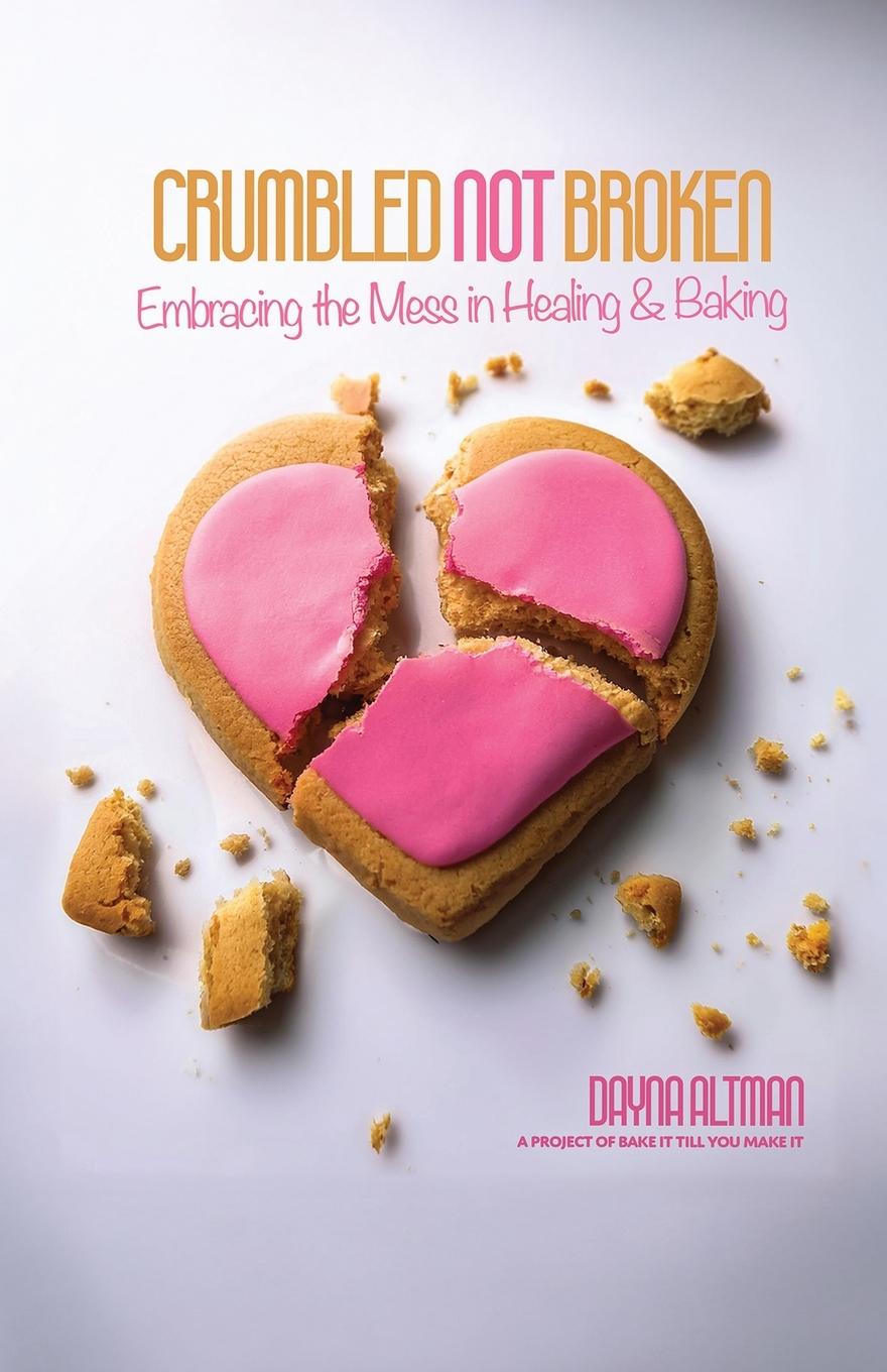 Kniha Crumbled Not Broken Dayna Altman