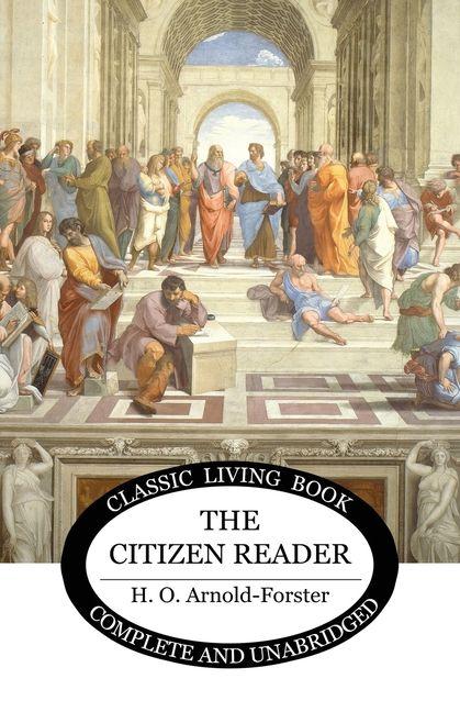 Carte The Citizen Reader H. O. Arnold-Forster