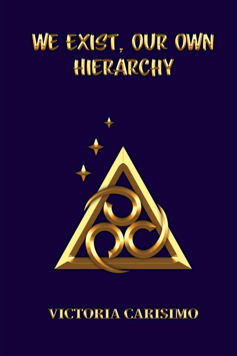 Knjiga We Exist, Our Own Hierarchy Victoria Carisimo