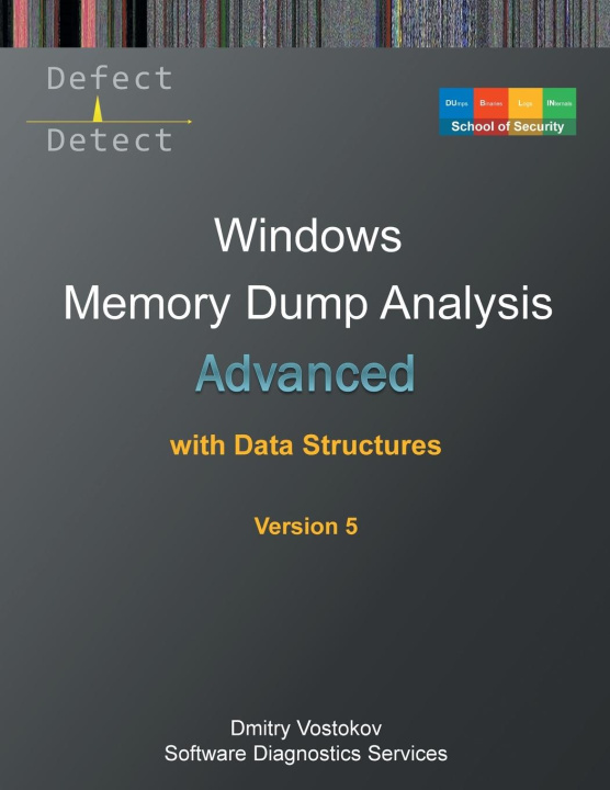 Knjiga Advanced Windows Memory Dump Analysis with Data Structures Software Diagnostics Services