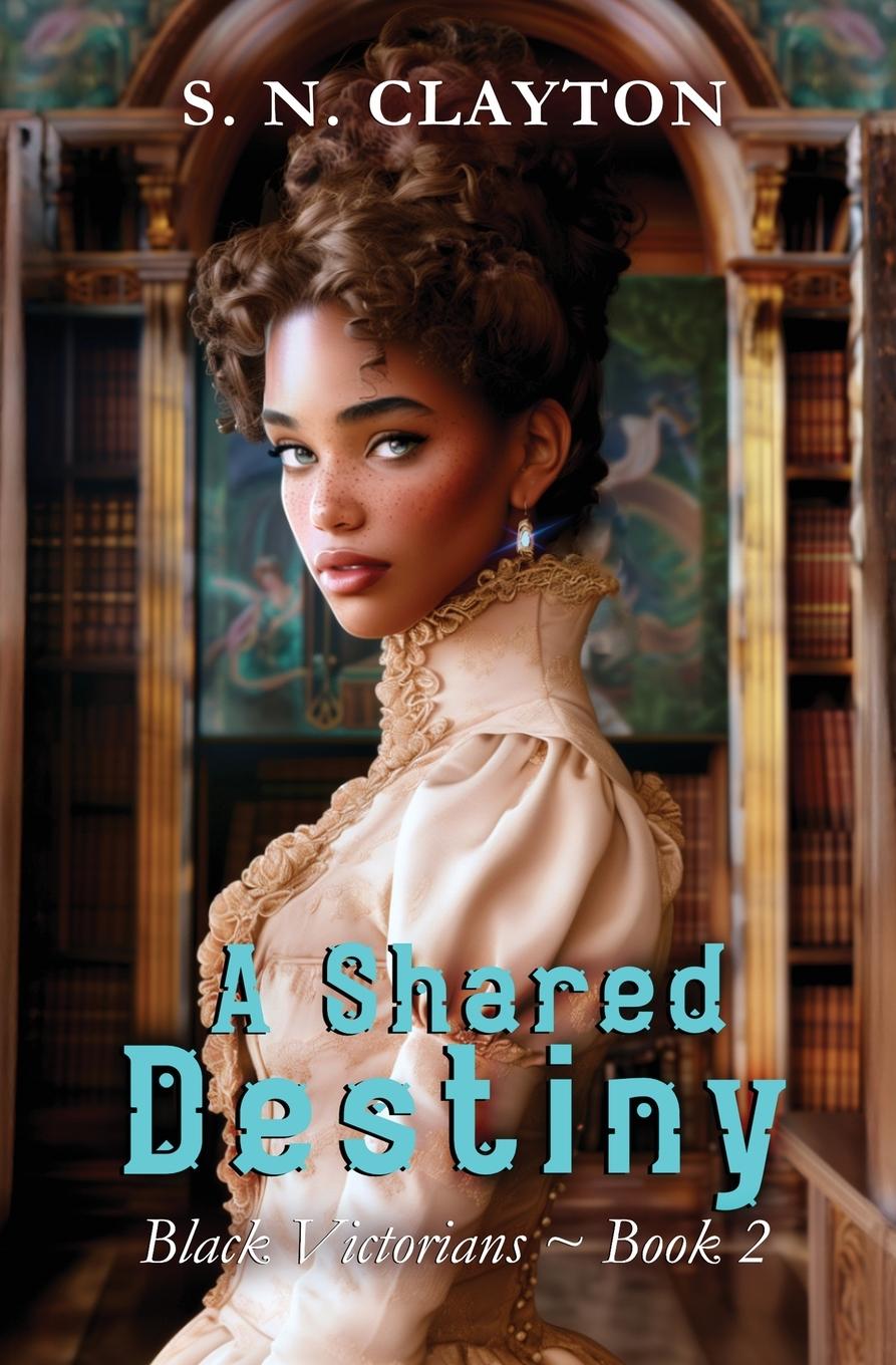 Knjiga A Shared Destiny S.N. Clayton