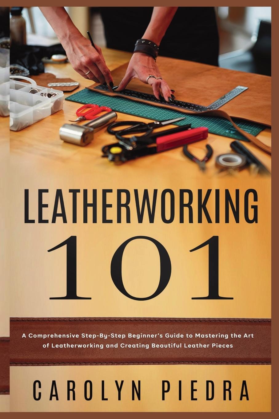 Kniha Leatherworking 101 Carolyn Piedra