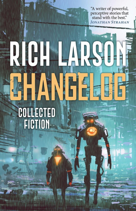 Kniha Changelog Rich Larson