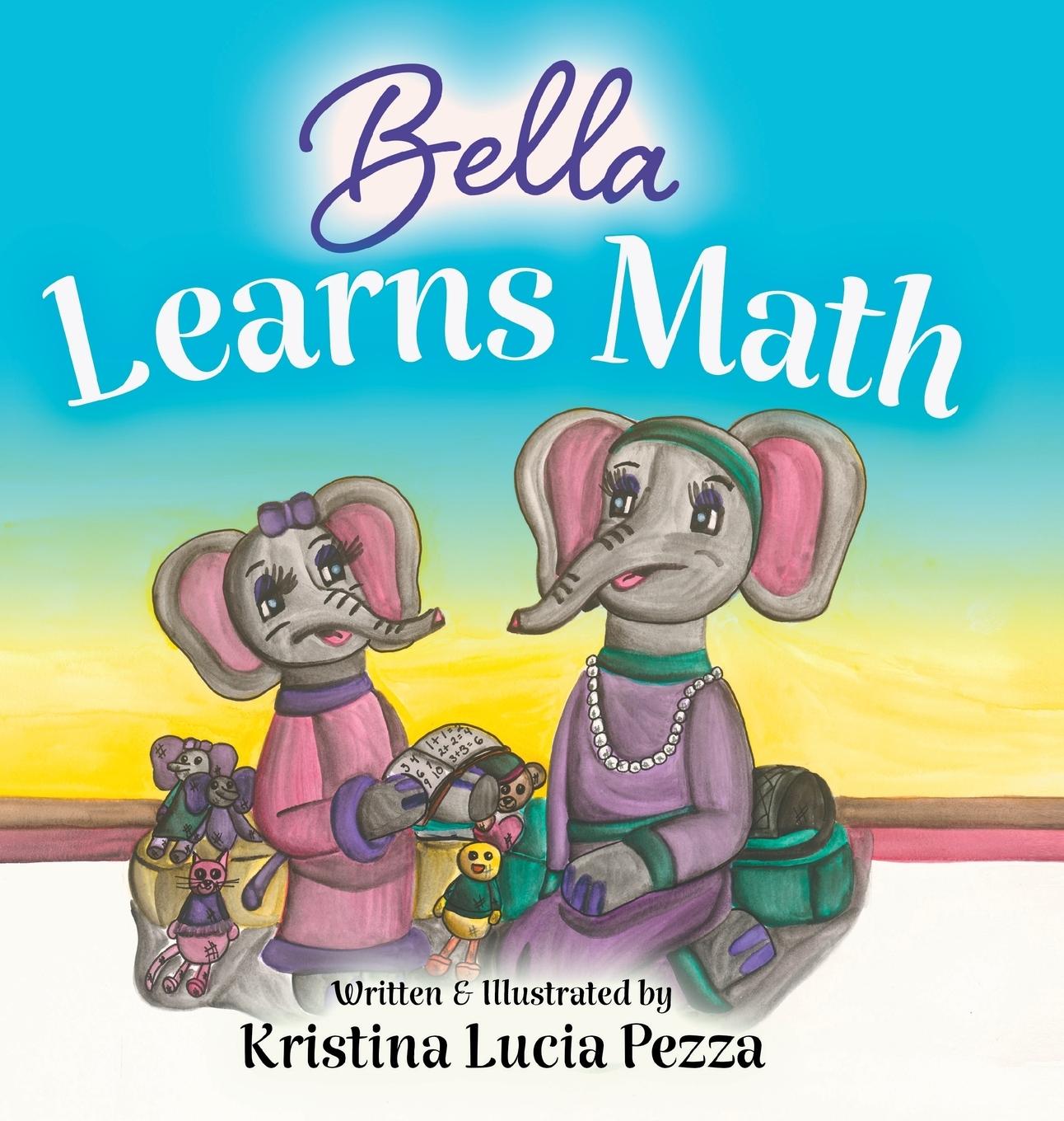 Kniha Bella Learns Math Kristina Lucia Pezza