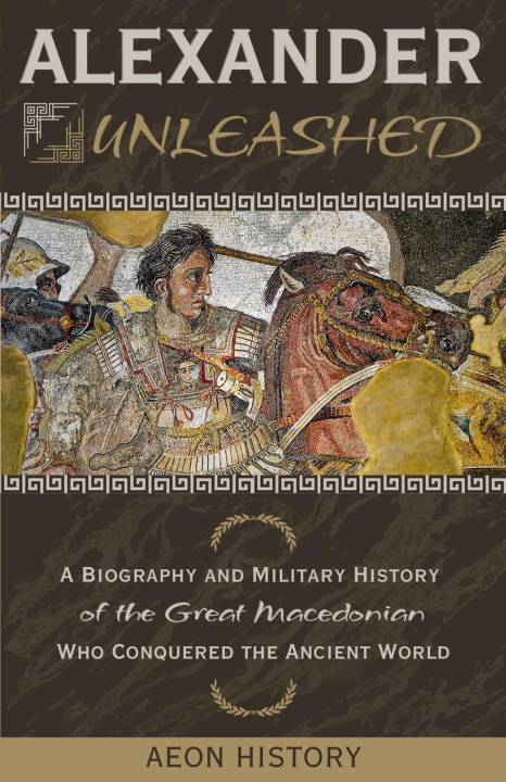 Knjiga Alexander Unleashed Aeon History
