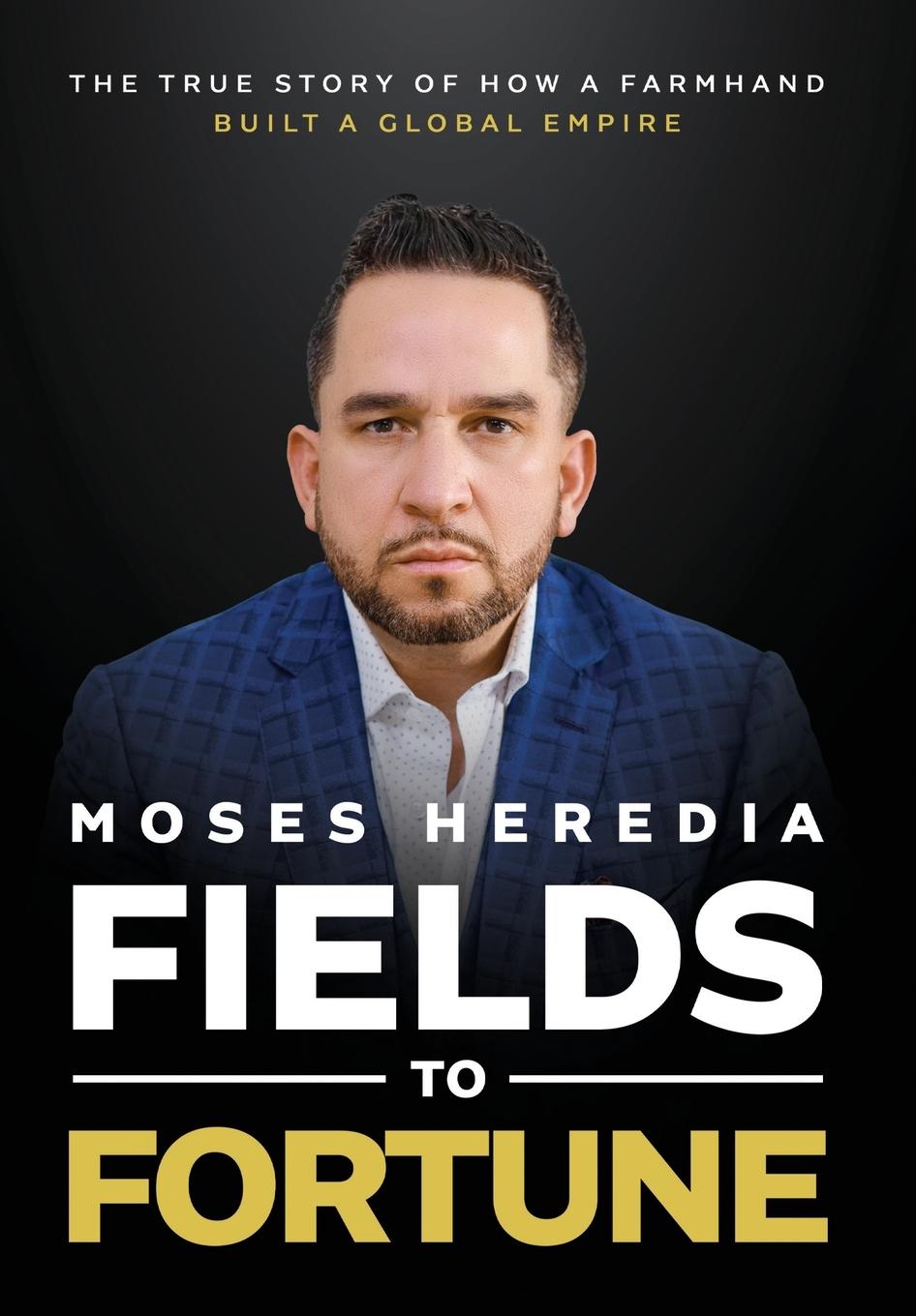 Boek Fields to Fortune Moses Heredia