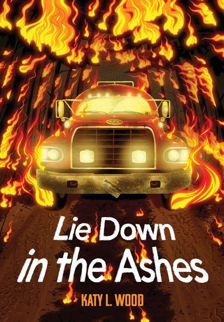 Kniha Lie Down in the Ashes Katy L Wood