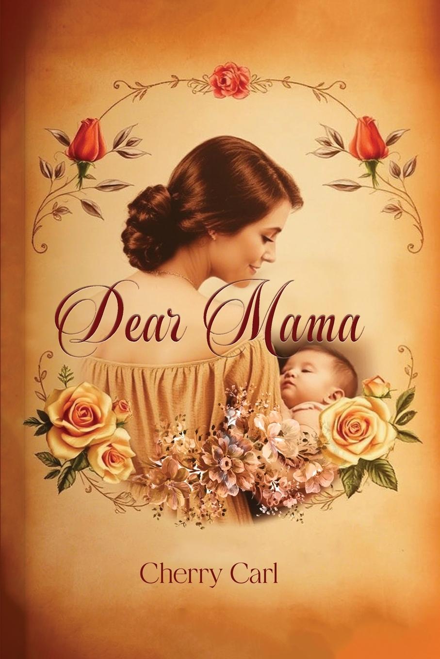 Kniha Dear Mama Cherry Carl