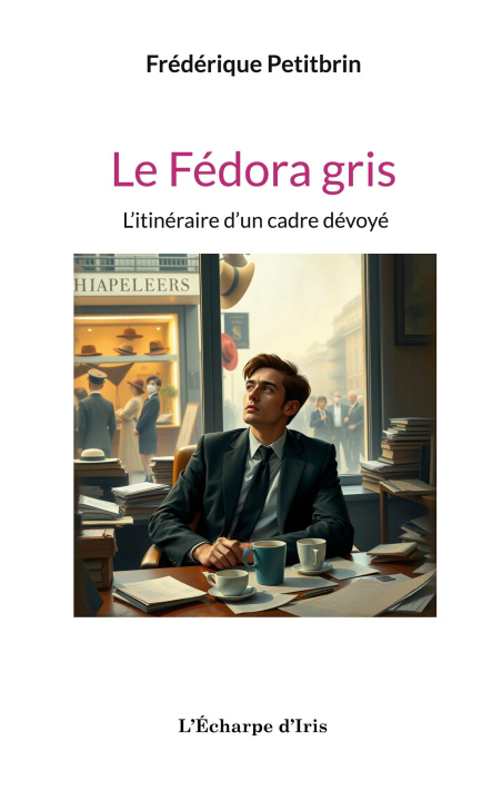 Kniha Le Fédora gris Les éditions L'écharpe d'Iris