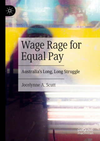 Kniha Wage Rage for Equal Pay Jocelynne A. Scutt