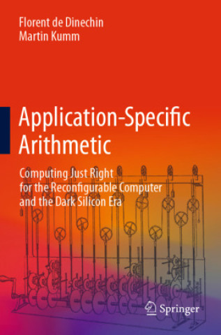 Knjiga Application-Specific Arithmetic Florent De Dinechin