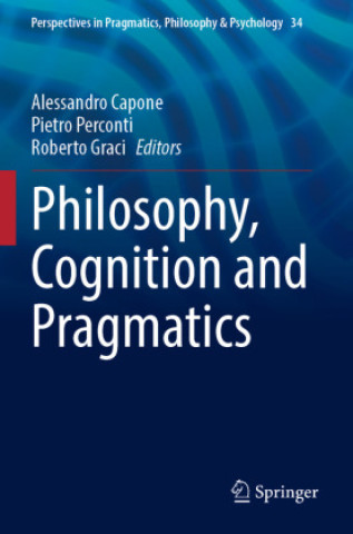 Kniha Philosophy, Cognition and Pragmatics Roberto Graci
