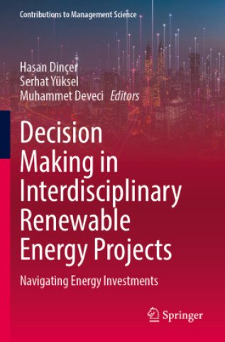 Kniha Decision Making in Interdisciplinary Renewable Energy Projects Muhammet Deveci