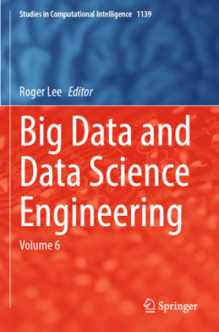 Knjiga Big Data and Data Science Engineering Roger Lee