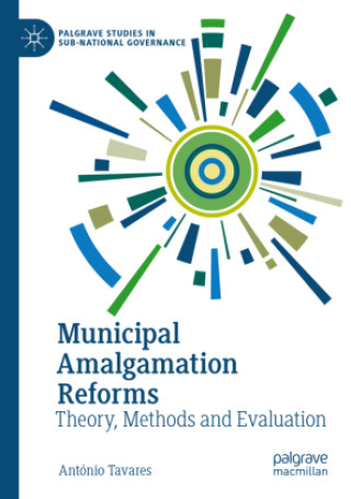 Kniha Municipal Amalgamation Reforms Antonio Tavares