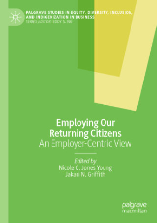 Kniha Employing Our Returning Citizens Nicole C. Jones Young