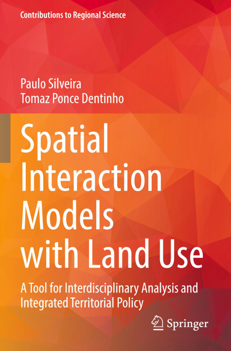Kniha Spatial Interaction Models with Land Use Paulo Silveira