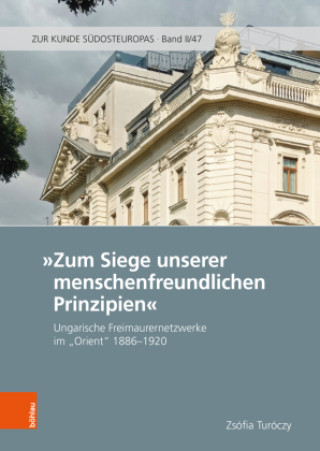 Kniha "Zum Siege unserer menschenfreundlichen Prinzipien" Zsófia Turóczy