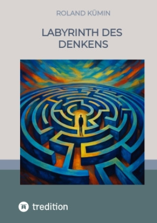 Kniha Labyrinth des Denkens Roland Kümin