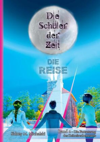 Livre Die Schüler der Zeit Sidney Michalski