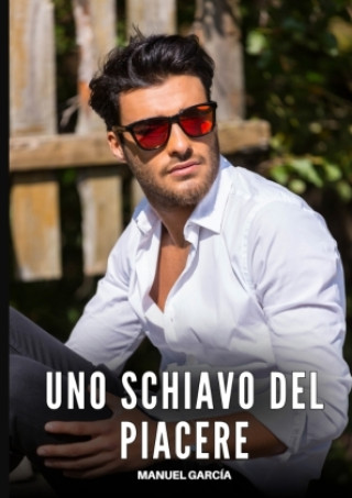 Book Uno Schiavo del Piacere Manuel García