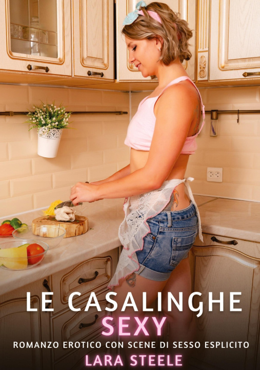 Kniha Le Casalinghe Sexy Lara Steele