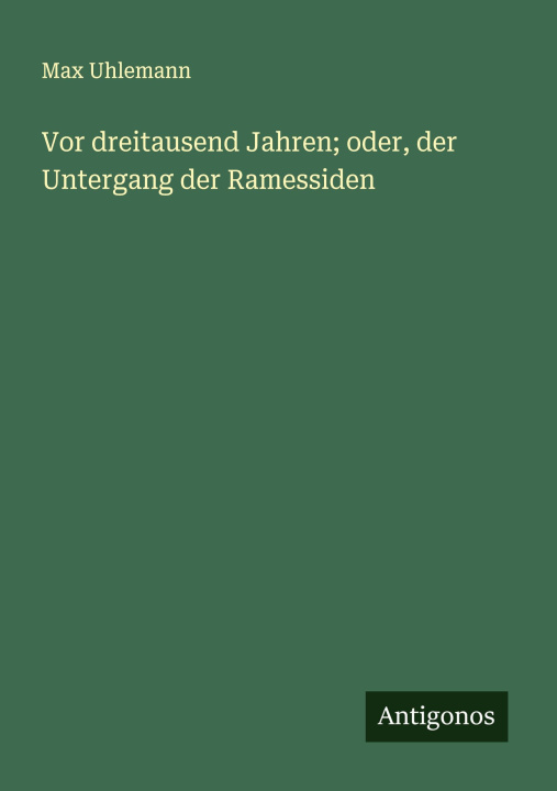 Libro Vor dreitausend Jahren; oder, der Untergang der Ramessiden 