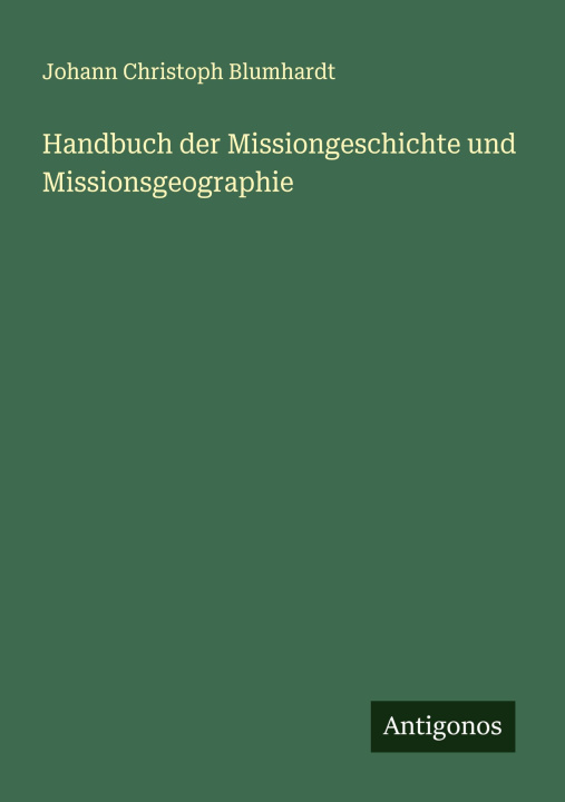 Knjiga Handbuch der Missiongeschichte und Missionsgeographie 