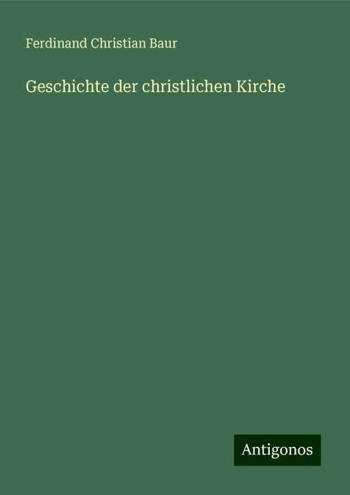Kniha Geschichte der christlichen Kirche Ferdinand Christian Baur