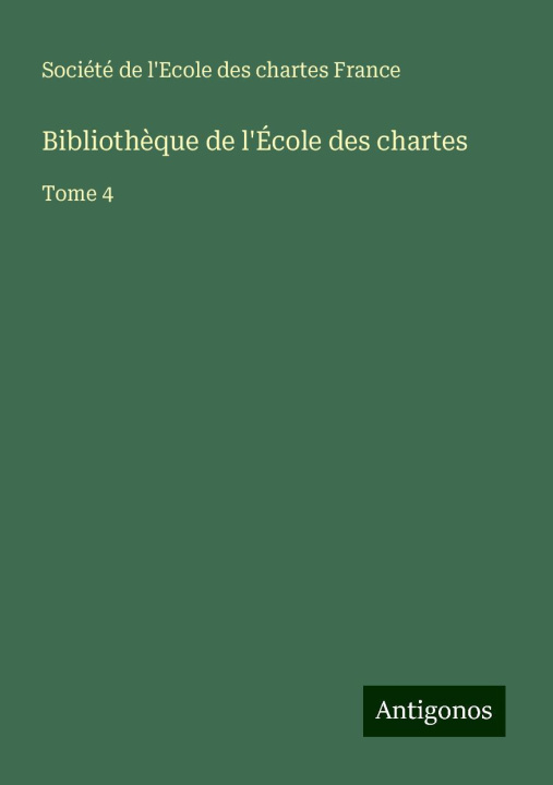 Kniha Biblioth?que de l'École des chartes 