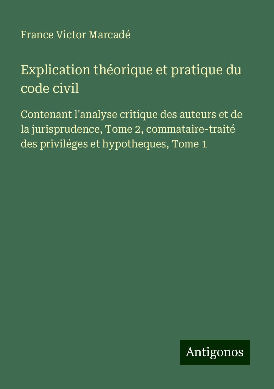 Kniha Explication théorique et pratique du code civil 