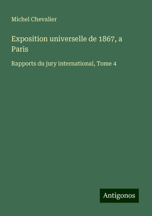 Book Exposition universelle de 1867, a Paris 