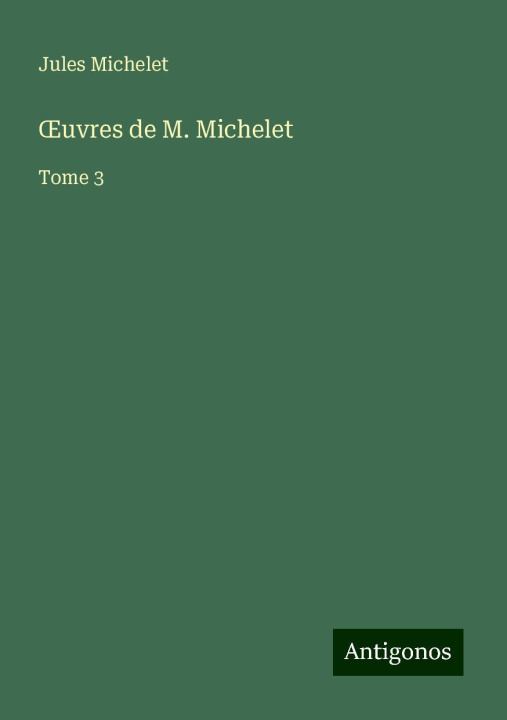 Knjiga ?uvres de M. Michelet 