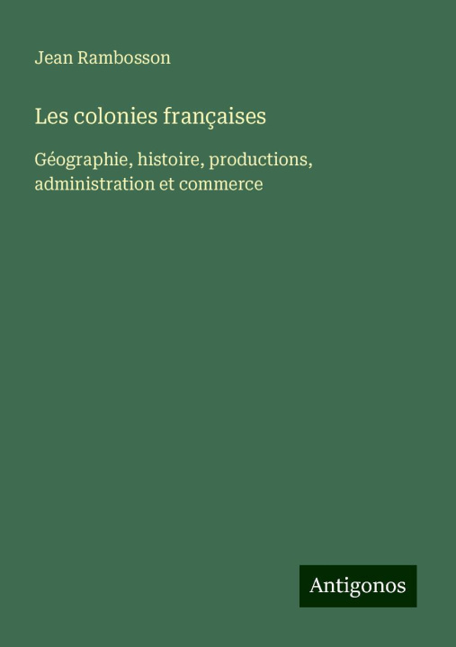Kniha Les colonies françaises 