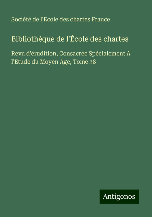 Книга Biblioth?que de l'École des chartes 