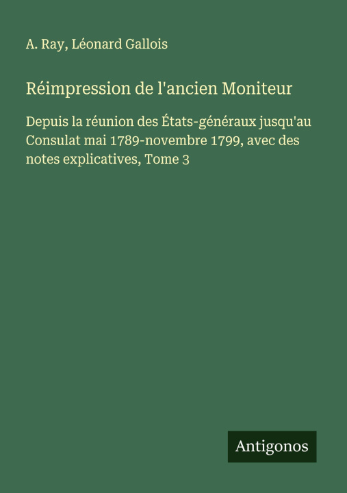 Книга Réimpression de l'ancien Moniteur Léonard Gallois