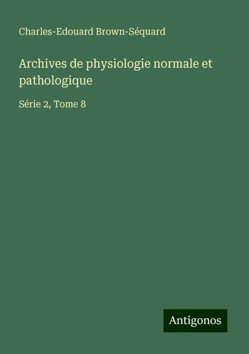 Kniha Archives de physiologie normale et pathologique 