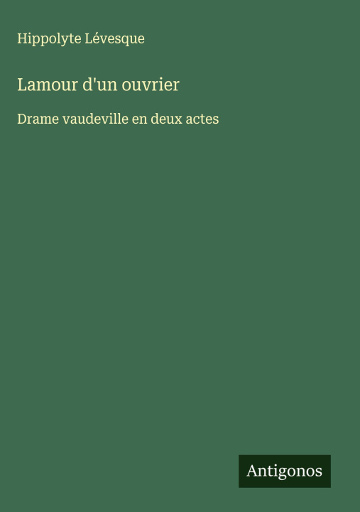 Book Lamour d'un ouvrier Hippolyte Lévesque