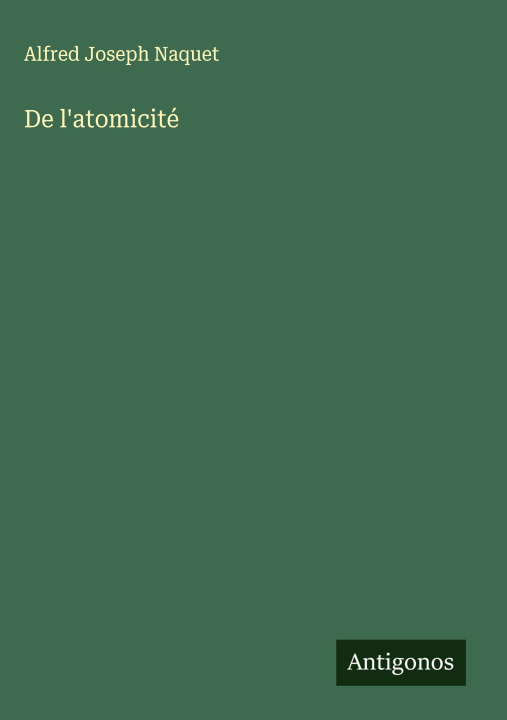 Kniha De l'atomicité Alfred Joseph Naquet