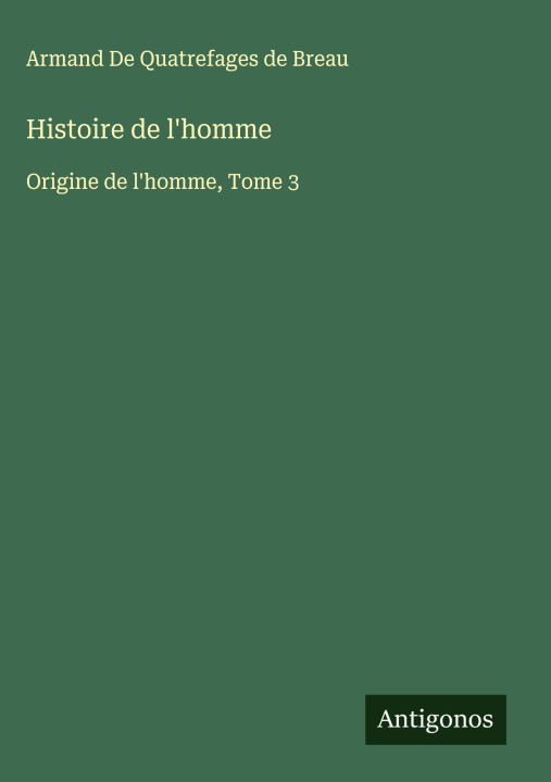 Libro Histoire de l'homme Armand De Quatrefages de Breau