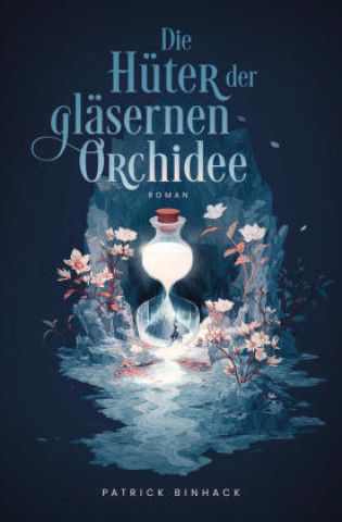 Knjiga Die Hüter der gläsernen Orchidee PATRICK BINHACK