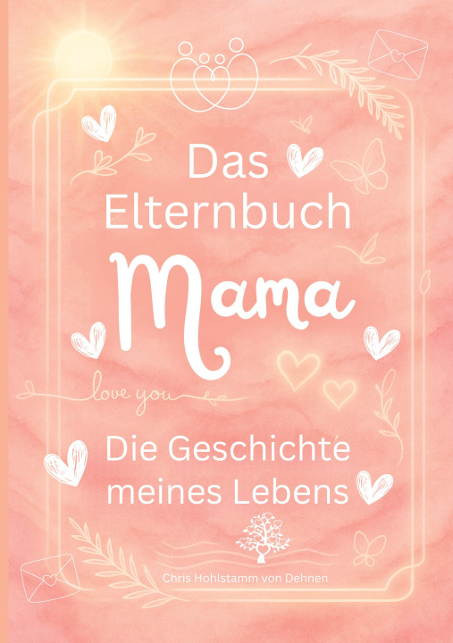 Kniha Das Elternbuch "Mama" Chris Hohlstamm von Dehnen