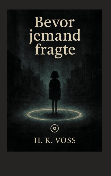 Kniha Bevor jemand fragte H.K. Voss
