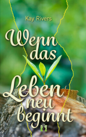 Knjiga Wenn das Leben neu beginnt Kay Rivers