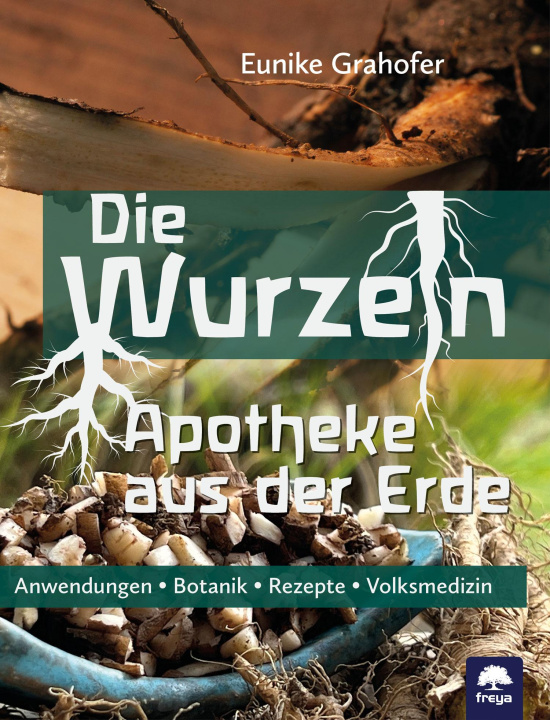 Kniha Die Wurzeln Eunike Grahofer